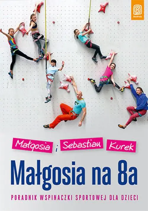 Książka - Małgosia na 8a. Poradnik wspinaczki sportowej dla dzieci