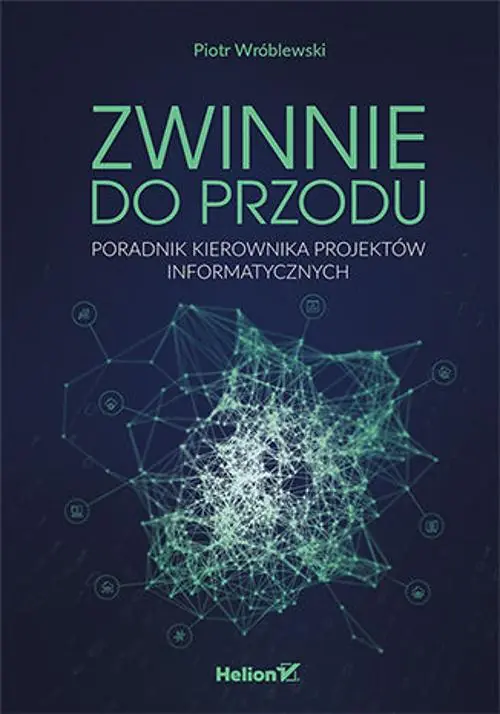 Książka - Zwinnie do przodu. Poradnik kierownika projektów informatycznych