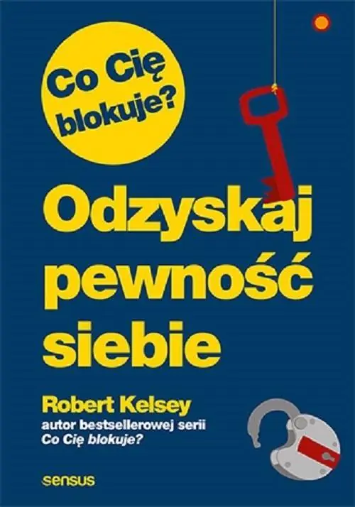 Co cię blokuje? Odzyskaj pewność siebie