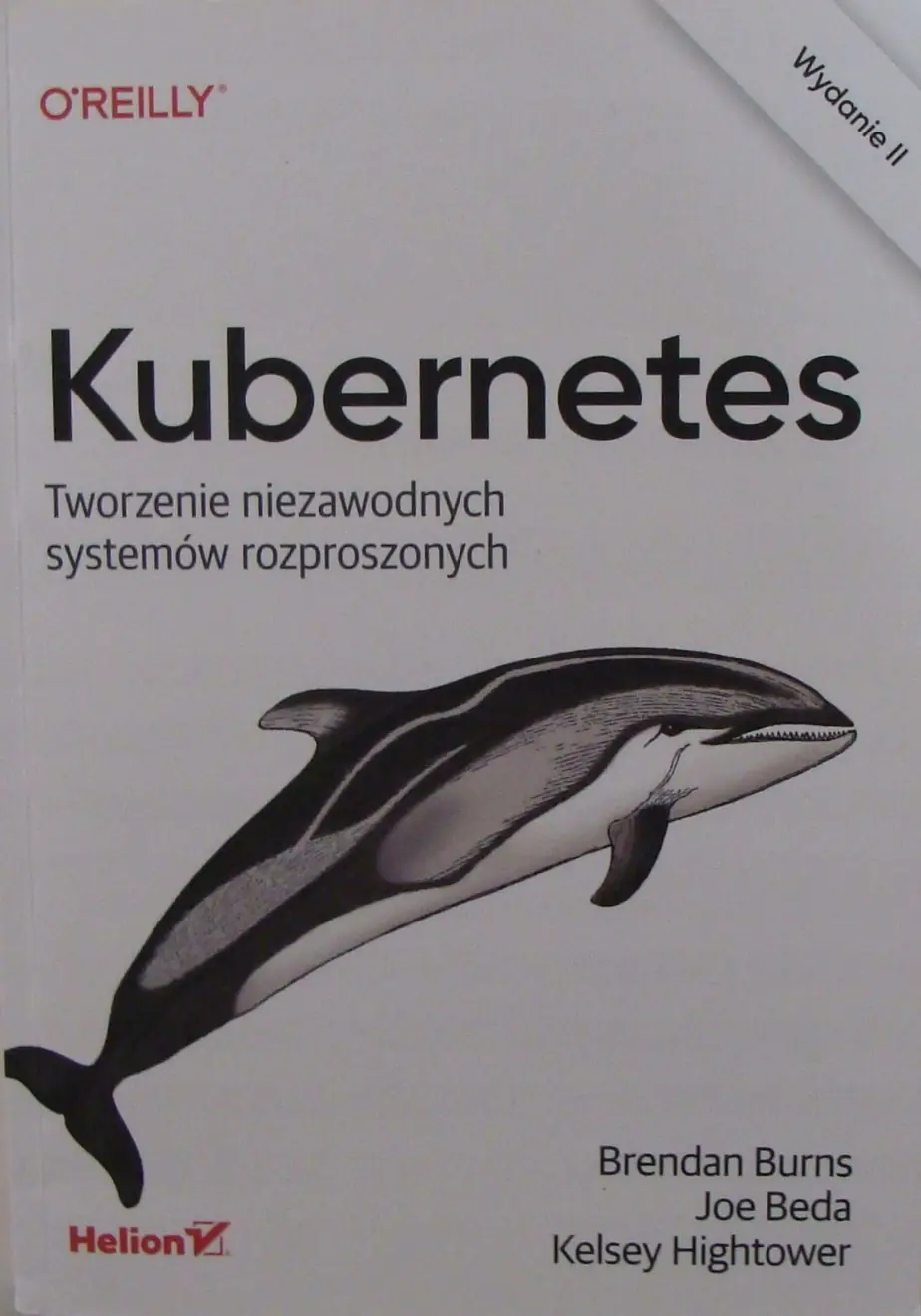 Książka - Kubernetes. Tworzenie niezawodnych systemów rozproszonych