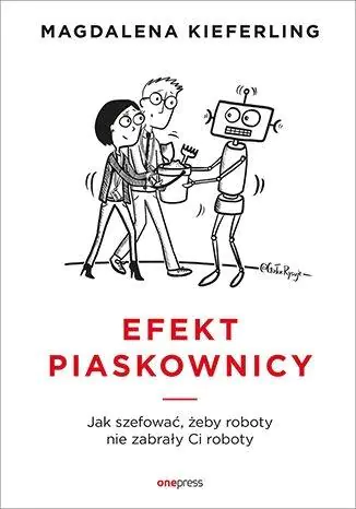 Efekt piaskownicy. Jak szefować żeby roboty nie zabrały ci roboty