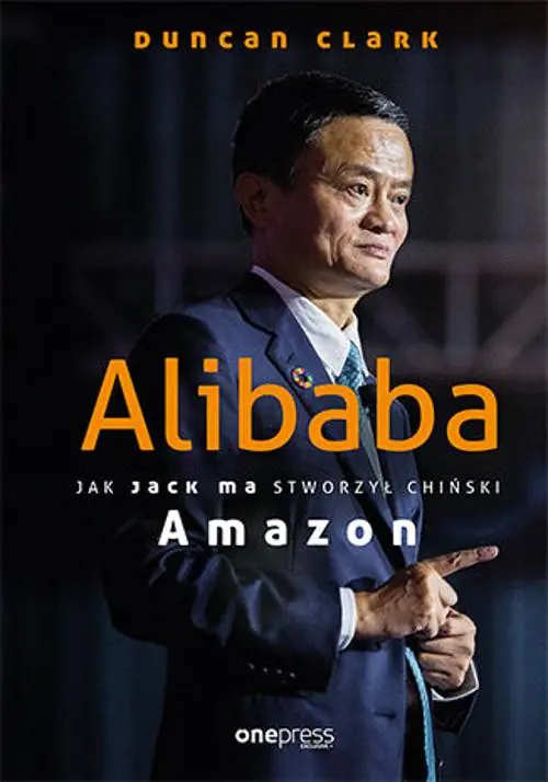 Książka - Alibaba. Jak Jack Ma stworzył chiński Amazon