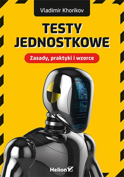 Książka - Testy jednostkowe. Zasady, praktyki i wzorce
