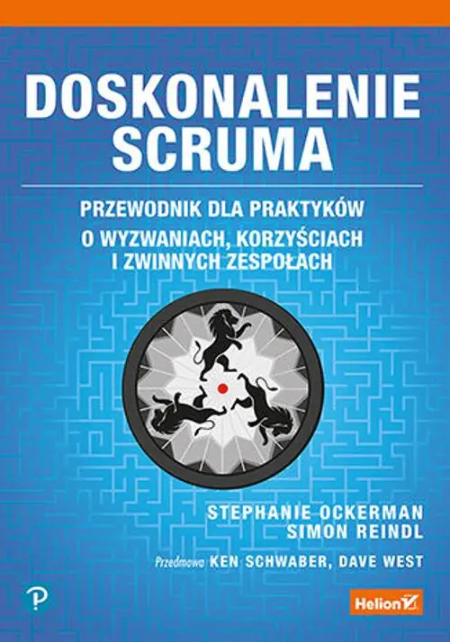 Książka - Doskonalenie Scruma. Przewodnik dla praktyków. O wyzwaniach, korzyściach i zwinnych zespołach