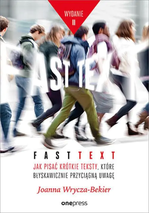 Książka - Fast text. Jak pisać krótkie teksty, które błyskawicznie przyciągną uwagę