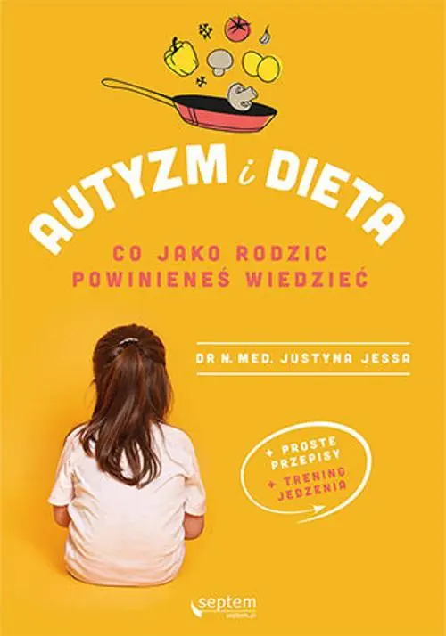 Książka - Autyzm i dieta. Co jako rodzic powinieneś wiedzieć