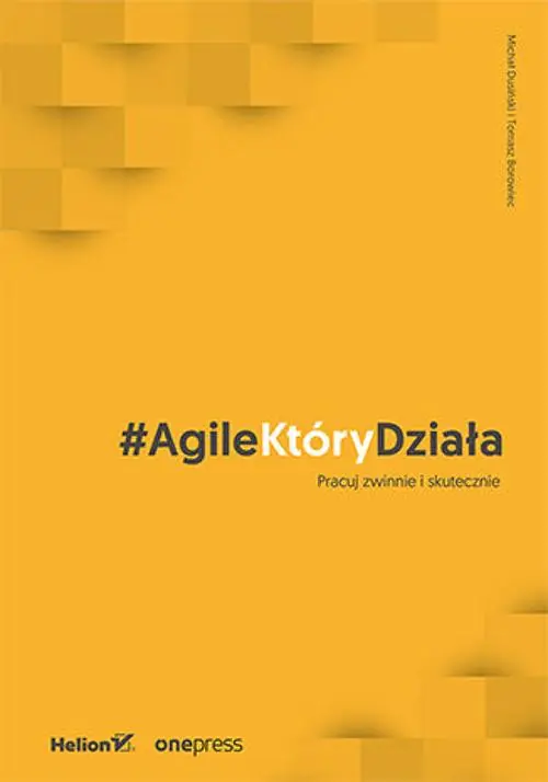 Książka - #AgileKtóryDziała. Pracuj zwinnie i skutecznie