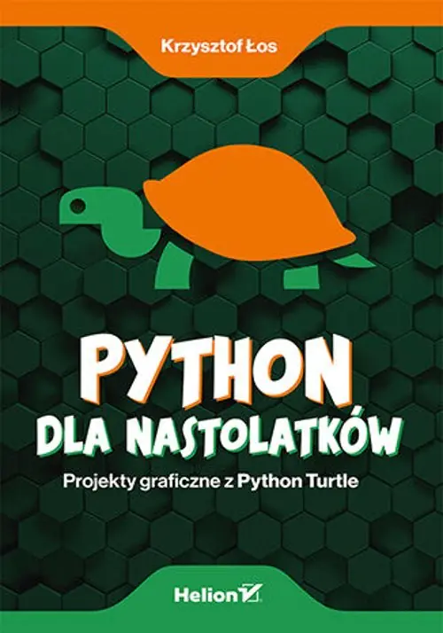Książka - Python dla nastolatków. Projekty graficzne z Python Turtle