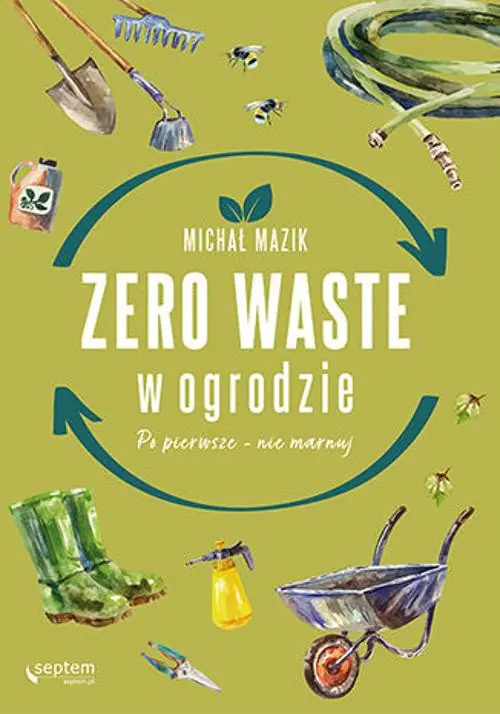 Książka - Zero waste w ogrodzie. Po pierwsze - nie marnuj