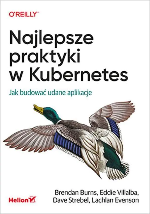 Książka - Najlepsze praktyki w Kubernetes. Jak budować udane aplikacje