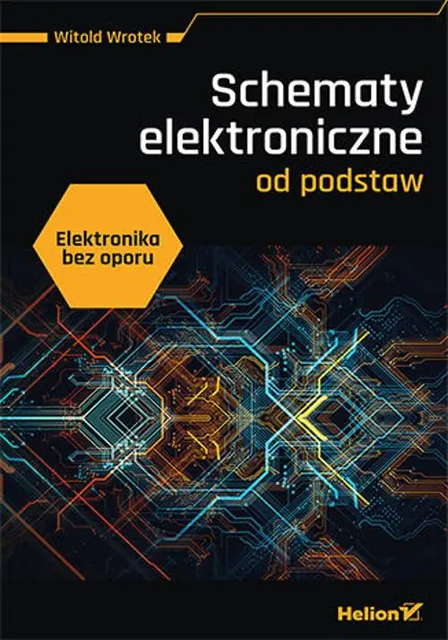 Książka - Elektronika bez oporu. Schematy elektroniczne od podstaw