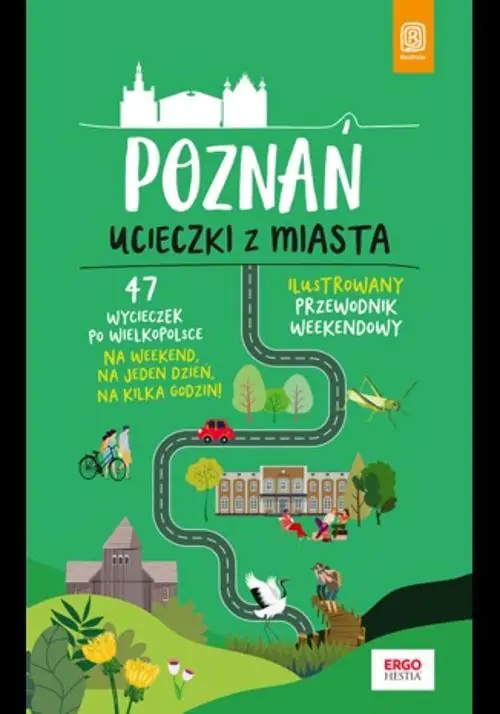 Książka - Poznań. Ucieczki z miasta. Przewodnik weekendowy. Wydanie 1