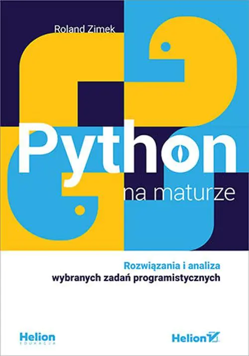 Książka - Python na maturze. Rozwiązania i analiza wybranych zadań programistycznych