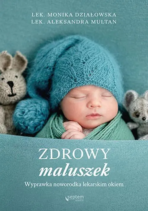 Książka - Zdrowy maluszek. Wyprawka noworodka lekarskim okiem
