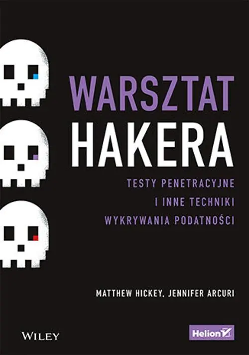 Książka - Warsztat hakera. Testy penetracyjne i inne techniki wykrywania podatności