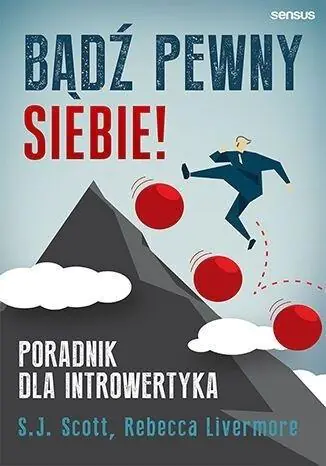 Książka - Bądź pewny siebie! Poradnik dla introwertyka