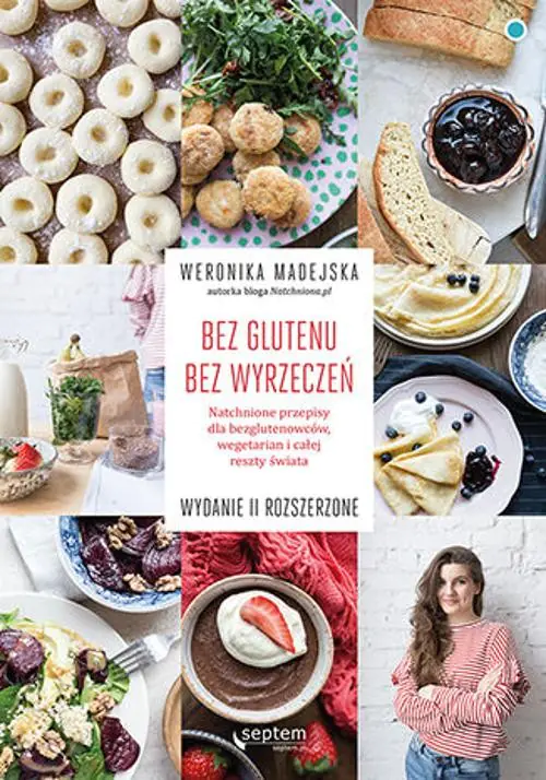 Książka - Bez glutenu. Bez wyrzeczeń. Natchnione przepisy dla bezglutenowców, wegetarian i całej reszty świata