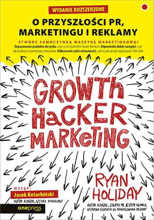 Książka - Growth Hacker Marketing. O przyszłości PR, marketingu i reklamy