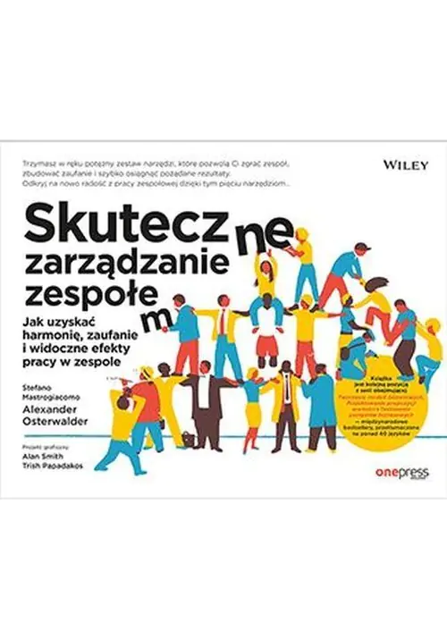 Książka - Skuteczne zarządzanie zespołem. Jak uzyskać harmonię, zaufanie i widoczne efekty pracy w zespole