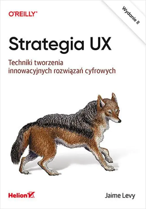 Książka - Strategia UX. Techniki tworzenia innowacyjnych rozwiązań cyfrowych