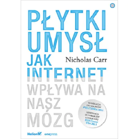 Płytki umysł. Jak internet wpływa na nasz mózg