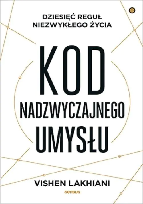 Książka - Kod nadzwyczajnego umysłu. Dziesięć reguł niezwykłego życia