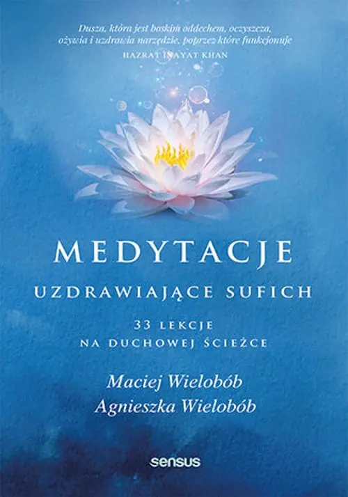 Książka - Medytacje uzdrawiające sufich. 33 lekcje na duchowej ścieżce