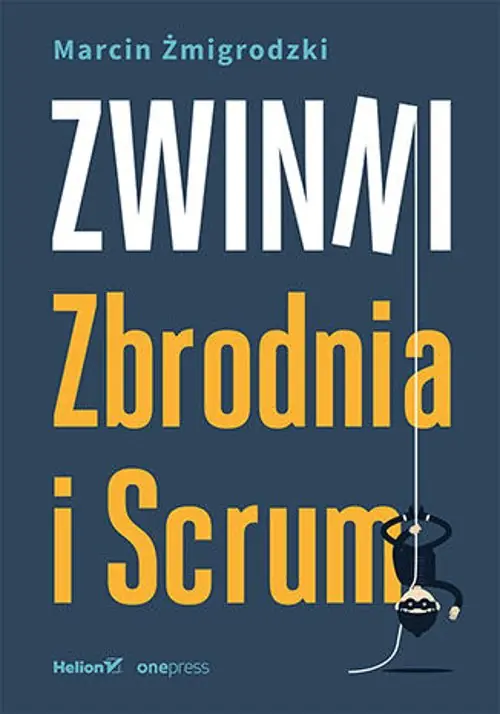 Książka - Zwinni. Zbrodnia i Scrum