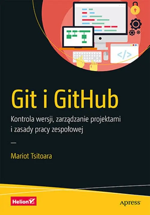 Książka - Git i GitHub. Kontrola wersji, zarządzanie projektami i zasady pracy zespołowej