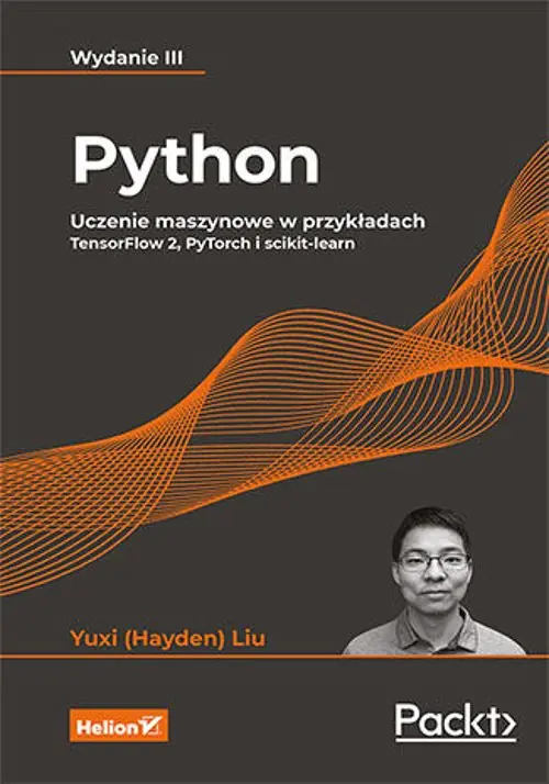 Książka - Python. Uczenie maszynowe w przykładach. TensorFlow 2, PyTorch i scikit-learn