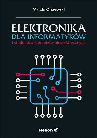Książka - Elektronika dla informatyków i studentów kierunków nieelektrycznych