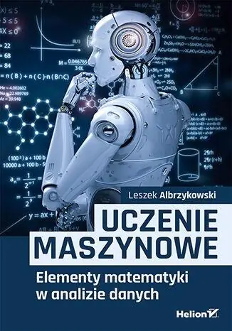 Książka - Uczenie maszynowe. Elementy matematyki w analizie danych