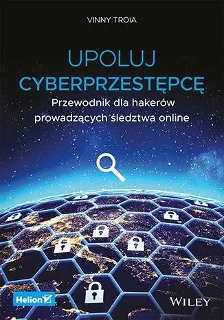 Książka - Upoluj cyberprzestępcę. Przewodnik dla hakerów prowadzących śledztwa online