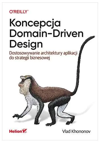 Książka - Koncepcja Domain-Driven Design. Dostosowywanie architektury aplikacji do strategii biznesowej