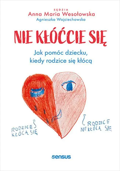 Książka - Nie kłóćcie się. Jak pomóc dziecku, kiedy rodzice się kłócą