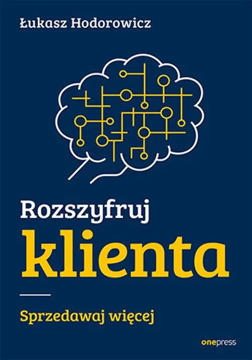 Książka - Rozszyfruj klienta. Sprzedawaj więcej