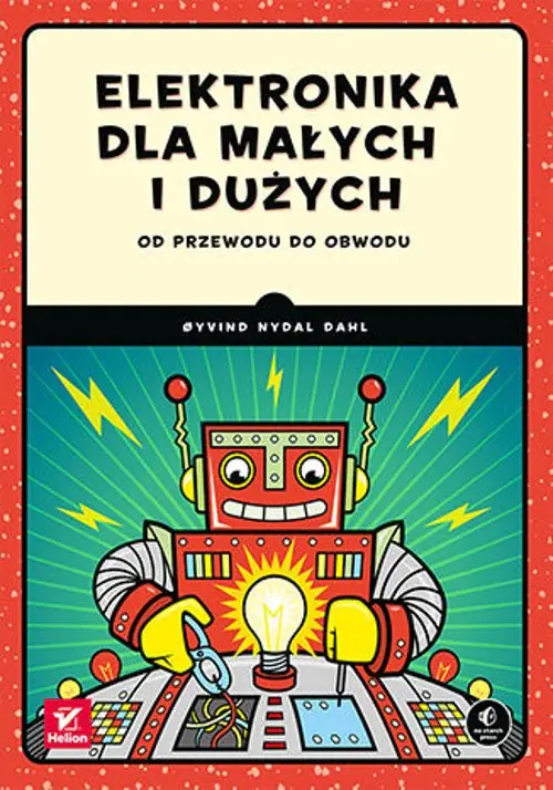 Książka - Elektronika dla małych i dużych. Od przewodu do obwodu