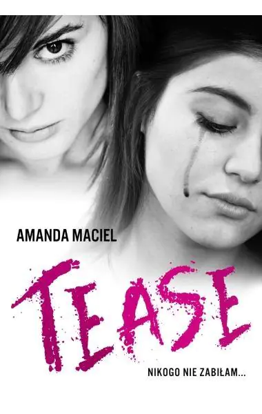 Książka - Tease. Nikogo nie zabiłam