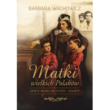 Matki wielkich Polaków