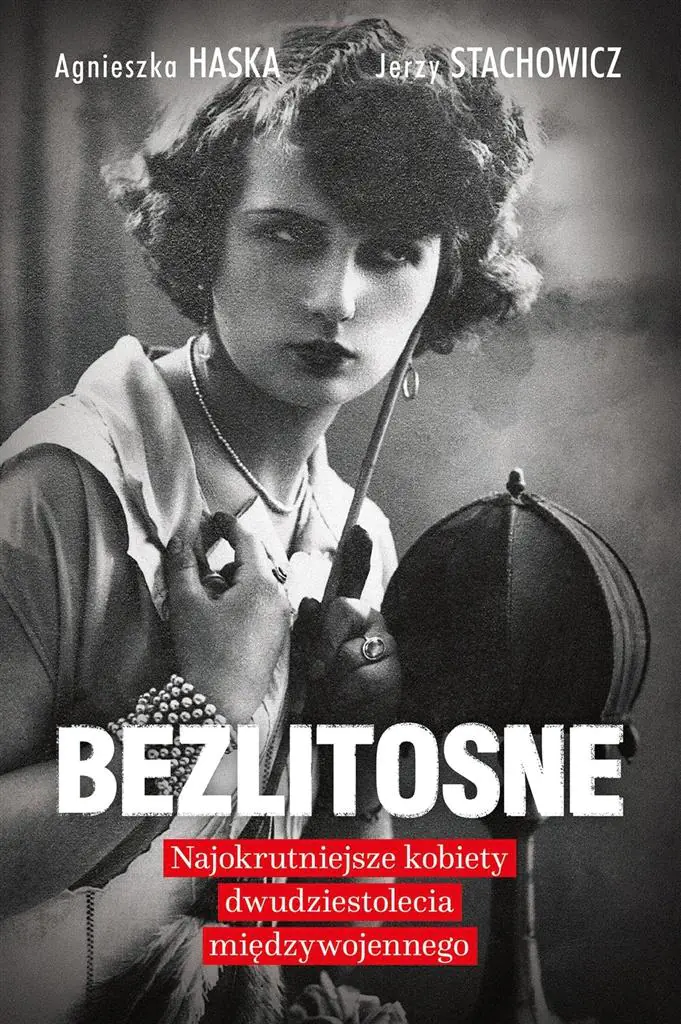 Książka - Bezlitosne. Najokrutniejsze kobiety dwudziestolecia międzywojennego