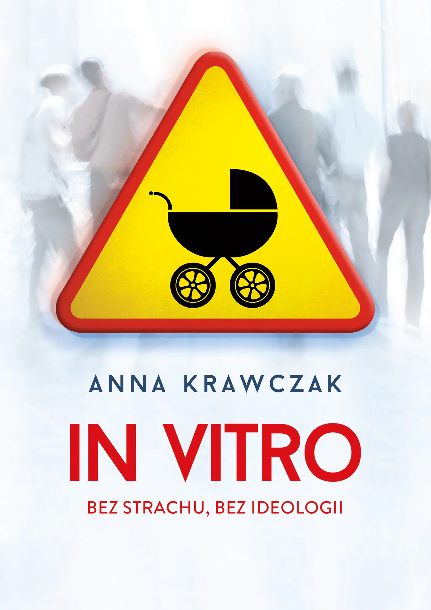Książka - In vitro. Bez strachu, bez ideologii