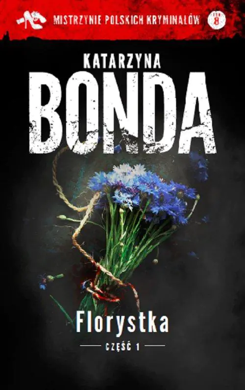 Książka - Florystka. Hubert Meyer. Tom 3. Część 1. Kolekcja: Mistrzynie polskich kryminałów. Tom 8 (pocket)