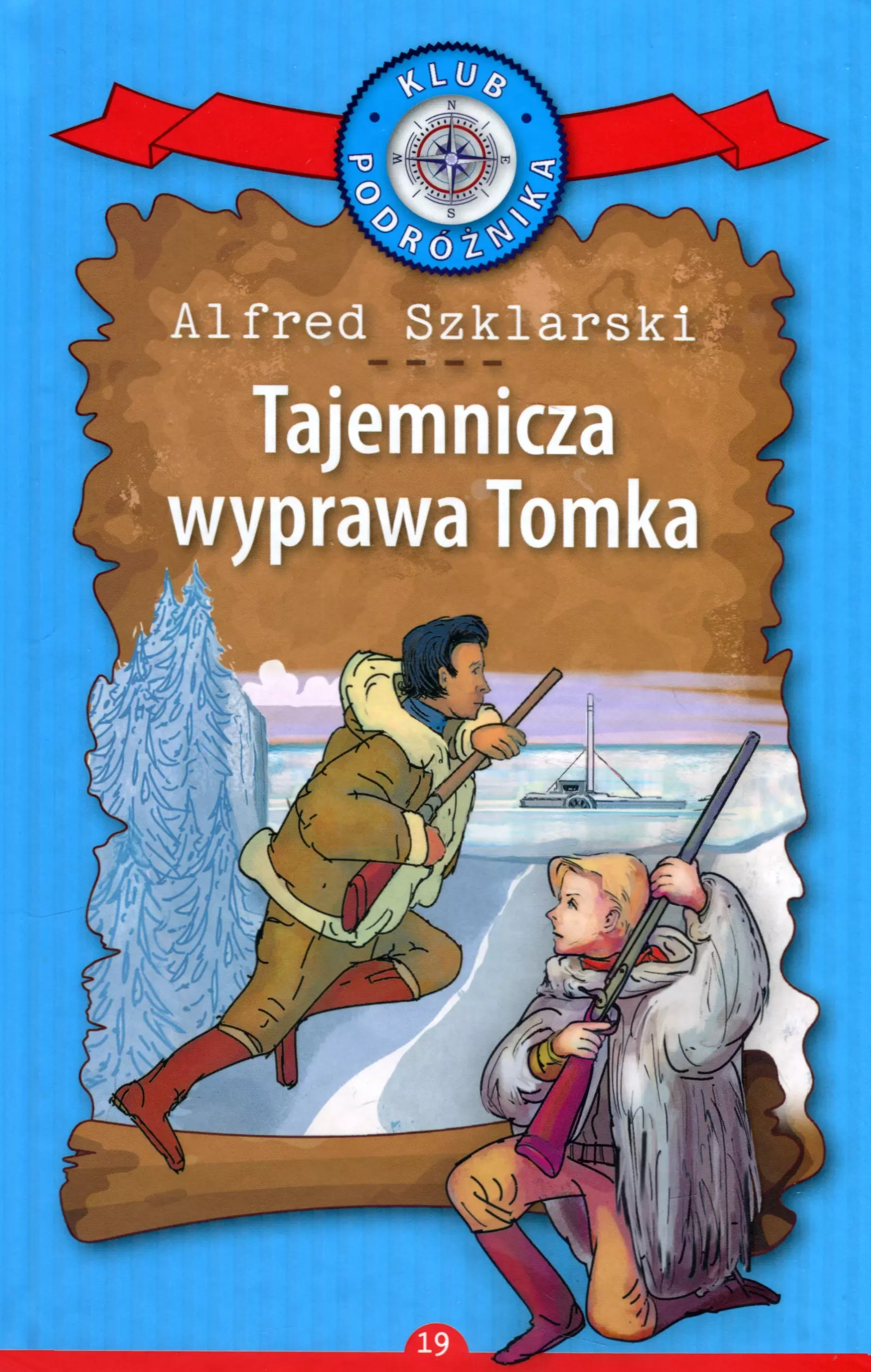 Książka - Tajemnicza wyprawa Tomka. Kolekcja: Klub Podróżnika. Tom 19