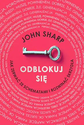 Książka - Odblokuj się. Jak zerwać ze schematami i rozwinąć skrzydła