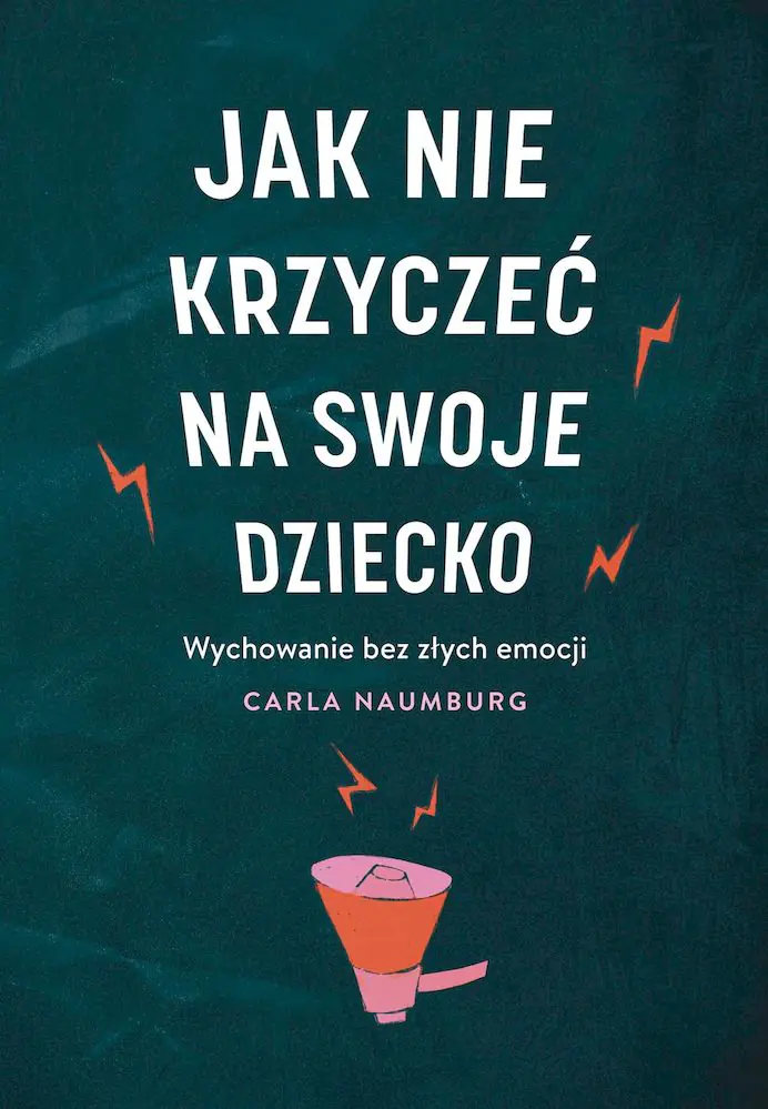 Książka - Jak nie krzyczeć na swoje dziecko