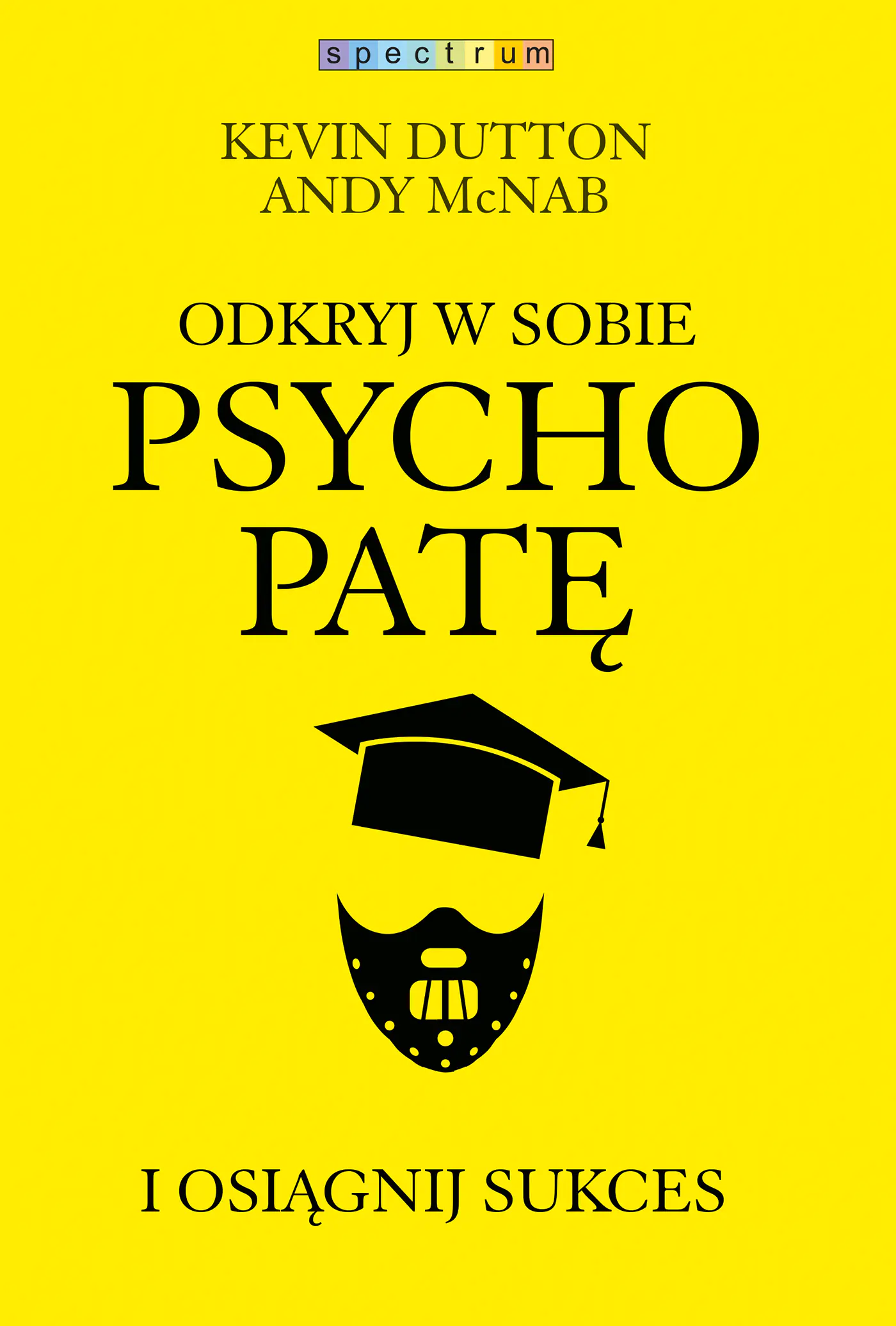 Książka - Odkryj w sobie psychopatę i osiągnij sukces
