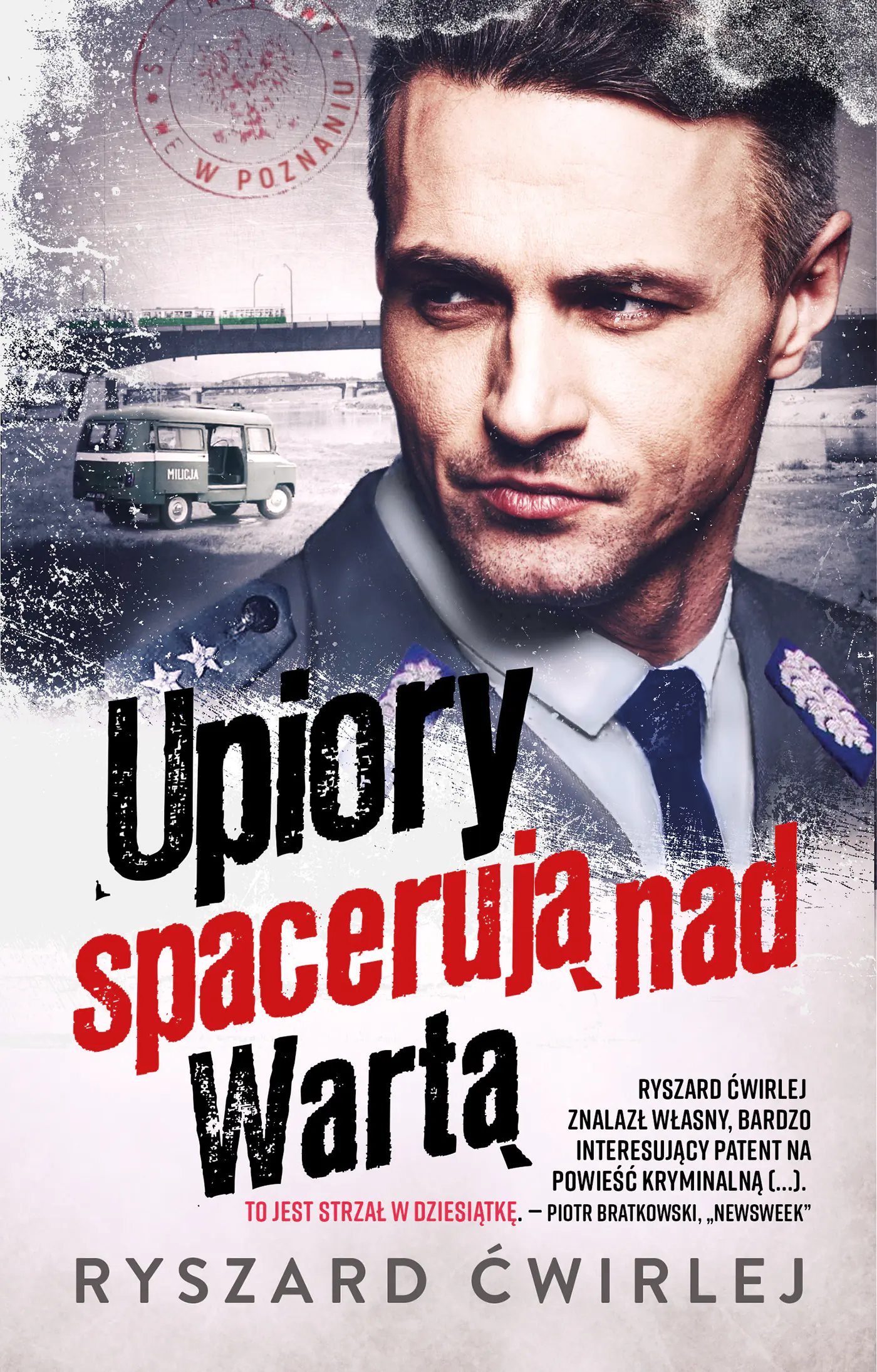Książka - Upiory spacerują nad Wartą. Milicjanci z Poznania. Tom 1