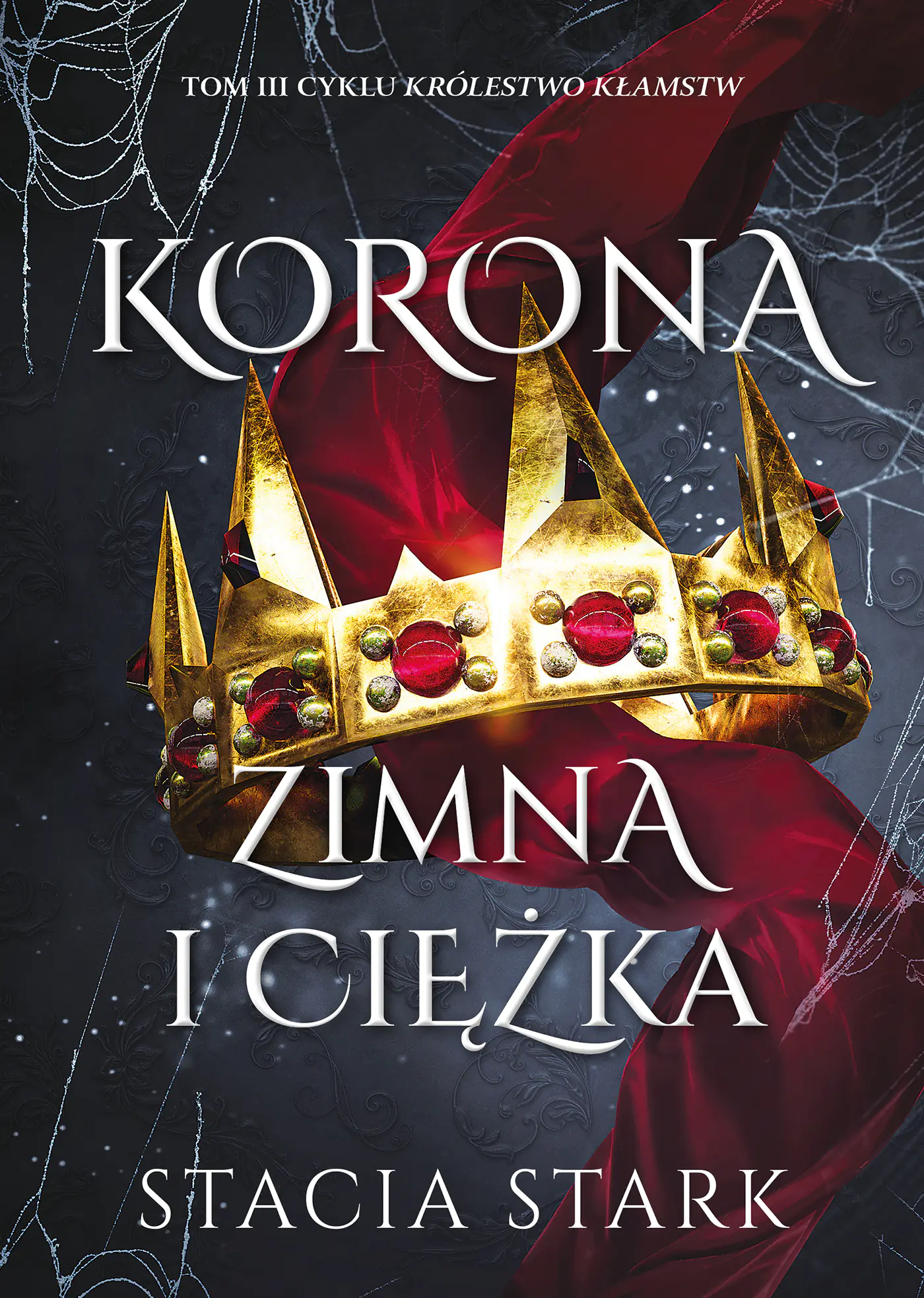 Książka - Korona zimna i ciężka. Królestwo kłamstw. Tom 3