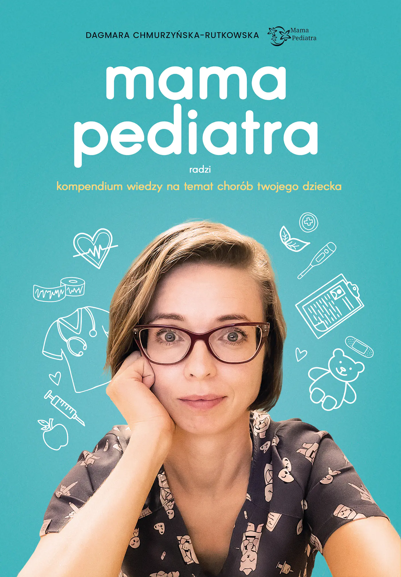Książka - Mama pediatra radzi. Kompendium wiedzy na temat chorób twojego dziecka