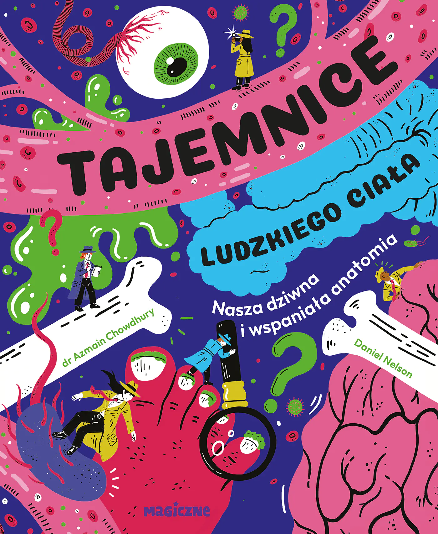 Książka - Tajemnice ludzkiego ciała. Nasza wspaniała anatomia